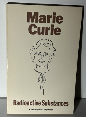 Rare MARIE CURIE RADIOACTIVE SUBSTANCES Book A Philosophical Paperback 1961