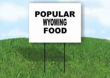 WYOMING POPULAR FOOD 18 in x 24 in Yard Sign Road Sign with Stand