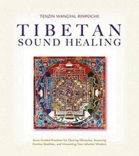 Tibetan Sound Healing - Hardcover By Rinpoche, Tenzin Wangyal -