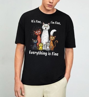 I'm Fine It's Fine Everything is Fine Funny Cats T-Shirt S-4XL