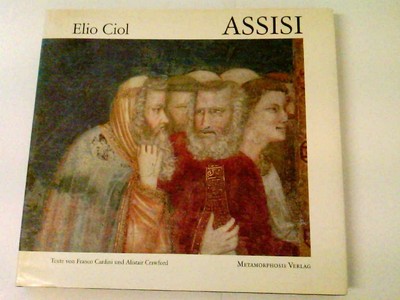 Assisi Elio Ciol. Texte von Franco Cardini ; Alistair Crawford. [Aus dem Ital. i