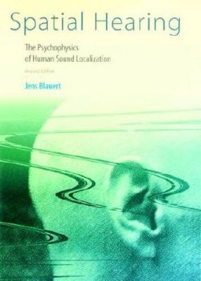 Spatial Hearing - Revised Edition: The Psychophysics of Human Sound Local - GOOD