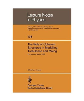 The Role of Coherent Structures in Modelling Turbulence and Mixing: Proceedings 