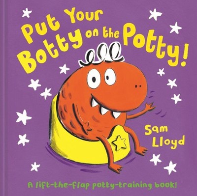 Put Your Botty on the Potty, Hardcover by Lloyd, Sam, Brand New, Free shippin...