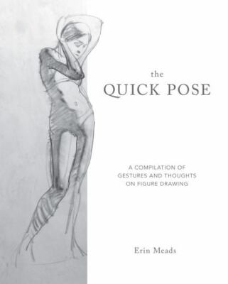 Quick Pose : A Compilation of Gestures and Thoughts on Figure Drawing, Paperb...