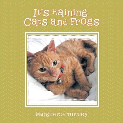 It's Raining Cats and Frogs by Margu?rite Turnley Paperback Book