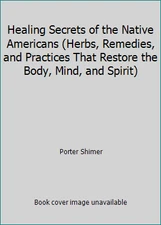 Healing Secrets of the Native Americans (Herbs, Remedies, and Practices That...