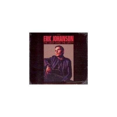 ERIC JOHANSON: DEEP & THE DIRTY - CD