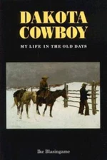Dakota Cowboy: My Life in the Old Days (Bison Book S) - Paperback - VERY GOOD