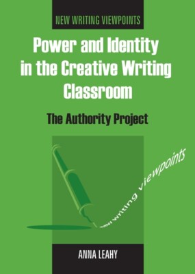 Power And Identity In The Creative Writing Classroom: The Authority Project