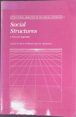 Social Structures: A Network Approach Structural Analysis in the Social Sciences