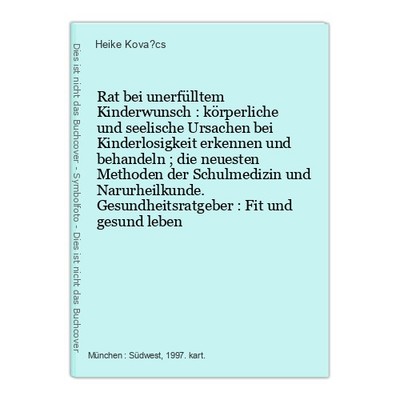 Rat bei unerfülltem Kinderwunsch : körperliche und seelische Ursachen bei Kinder
