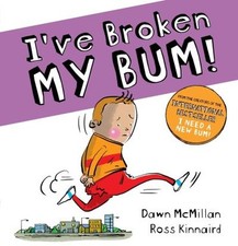 McMillan, Dawn : Ive Broken My Bum: the second book in th FREE Shipping, Save �s