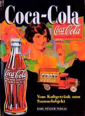 Coca-Cola. Vom Kultgetränk zum Sammelobjekt