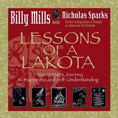 Lessons Of A Lakota: A Young Man's Journey To Happiness And Self-Understanding b