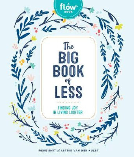 Thumbnail - The Big Book Of Less: Finding Joy In Living Lighter By Smit, Irene