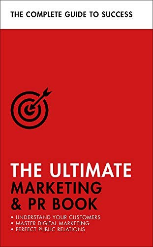 The Ultimate Marketing & PR Book: Understand Your Customers, Mas