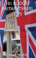 Anglotopia LLC | 101 Budget Britain Travel Tips - 2Nd Edition | Taschenbuch