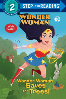 Wonder Woman Saves the Trees (DC Super Heroes: Wonder Woman) (Step into  - GOOD
