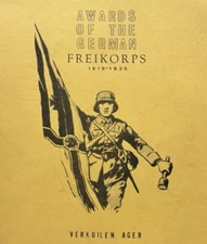 Awards Of The German Freikorps 1919-1935 Verkuilen Ager Reference Book
