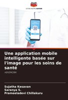 Une Application Mobile Intelligente BaséE Sur L'image Pour Les Soins De Santé