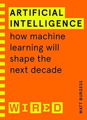 Artificial Intelligence (Wired Guides) : How Machine Le -  NEW Matthew Burgess 2
