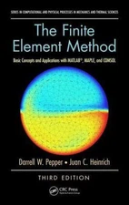 Finite Element Method : Basic Concepts and Applications With MATLAB, MAPLE, a...