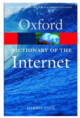 Dictionary of the Internet (Oxford Paperback Reference) By Darre