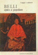Belli. Epico e popolare di F. Nappo - R. Sabatini - Edizioni nuova spada 1980