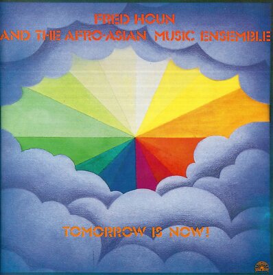 Tomorrow Is Now! / Fred Houn and The Afro-Asian Music Ensemble