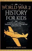 World War 2 History For Kids | History Brought Alive | Taschenbuch | Englisch
