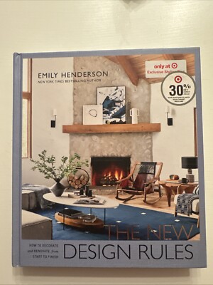   The New Design Rules : How to Decorate & Renovate, from Start to Finish