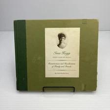 Ima Hogg First Lady of Texas Louise Kosches Iscoe Recollections 1976 HC Texana