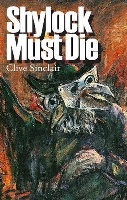 Clive Sinclair Shylock Must Die (Paperback)