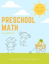 Preschool Math Workbook for Toddlers Ages 2-4: Beginner Preschool Math Activity