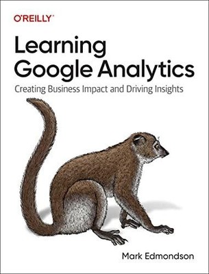 Learning Google Analytics by Mark Edmondson Paperback O'Reilly Me