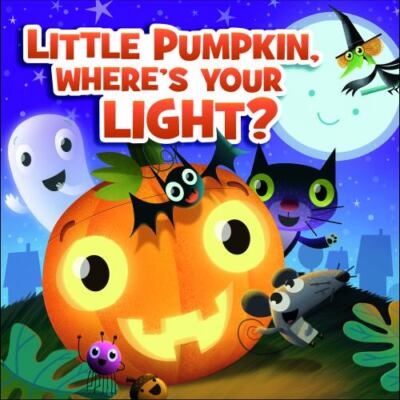 Little Pumpkin, Where s Your Light? (Bob Holt Celebrates, 3) by 