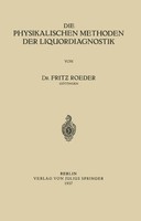 Fritz Roeder | Die Physikalischen Methoden Der Liquordiagnostik | Taschenbuch