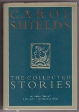 The Collected Stories of Carol Shields - hardcover Shields, Carol