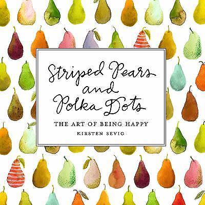 Striped Pears and Polka Dots: The Art of Being - 9781682681961, Sevig, hardcover