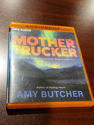 Mother Trucker: Finding Joy on the Loneliest Road in America by Amy ...