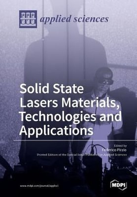 Solid State Lasers Materials, Technologies and Applications by Federico Pirzio