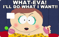 Cartman I'll Do What I Want Debit / Credit Card Skin Sticker Decal