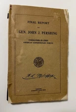 Original WWI - FINAL REPORT OF GENERAL PERSHING, World War One, 1919, Signed