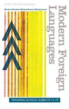 Modern Foreign Languages: Teaching School Subjects 11-19 Norbert Pachler