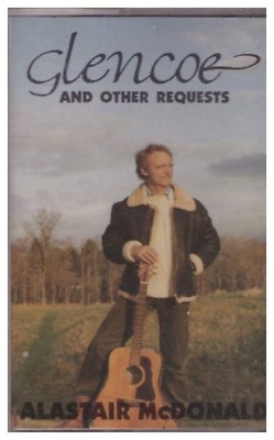 Glencoe And Other Requests by Alastair McDonald from Corban Records on Cassette