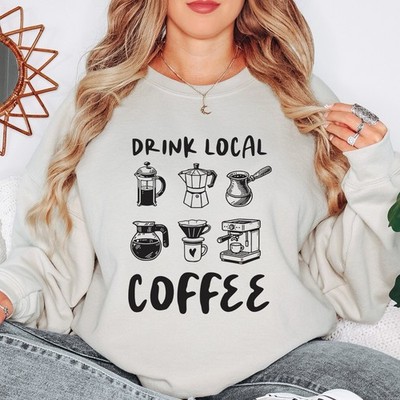 Drink Local Coffee Damen Sweatshirt Kaffeeliebhaber Damen Pullover Grafik -a