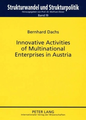 Bernhard Dachs | Innovative Activities of Multinational Enterprises in Austria