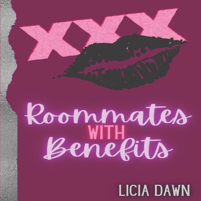 Roommates with Benefits: An Erotic Short Read by Licia Dawn Paper