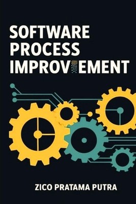 Software Process Improvement by Zico Pratama Putra Paperback Book